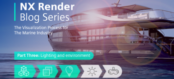 NXRender Blog Series | The Visualization Process for The Marine Industry - Part Three